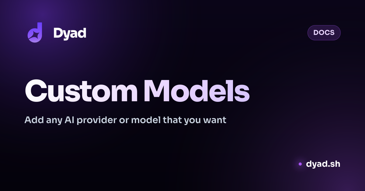 Custom Models | Dyad